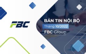 Bản tin nội bộ tháng 10/2022 tại FBC Group