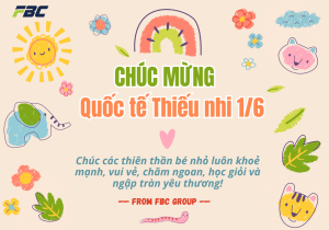 Vui Tết Thiếu nhi 01/06 cùng FBC Group